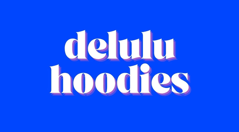 L3 M DELULU HOODIES