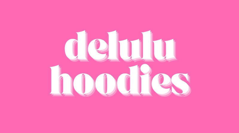L3 W DELULU HOODIES