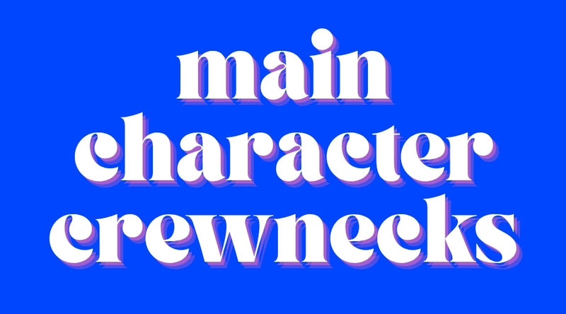 L3 M MAIN CHARACTER CREWNECKS