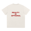 UNISEX LOOSE FIT T-SHIRT - REALITY IS OPTIONAL