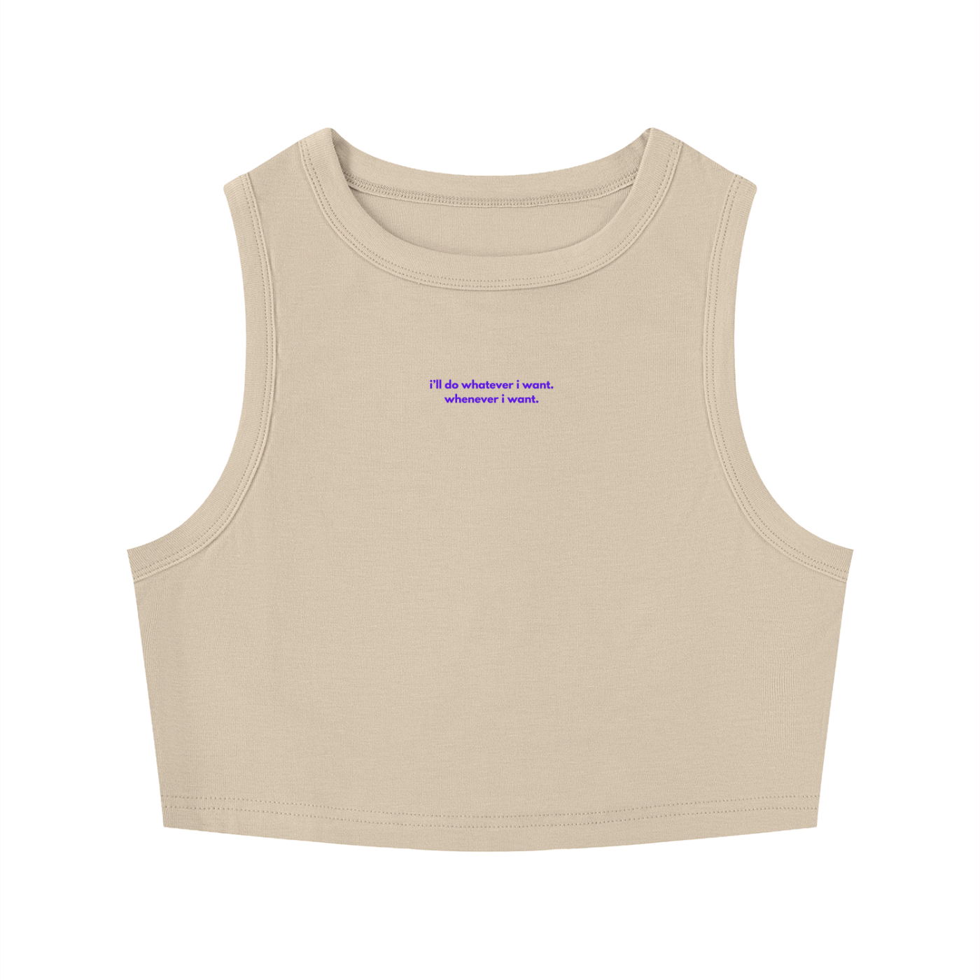 MAIN CHARACTER TIGHT CREWNECK CROP TANK TOP - I'LL DO WHATEVER I WANT WHENEVER I WANT