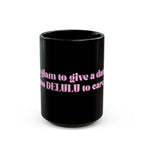 01 DELULU MUG 15oz/11oz