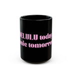01 DELULU MUG 15oz/11oz