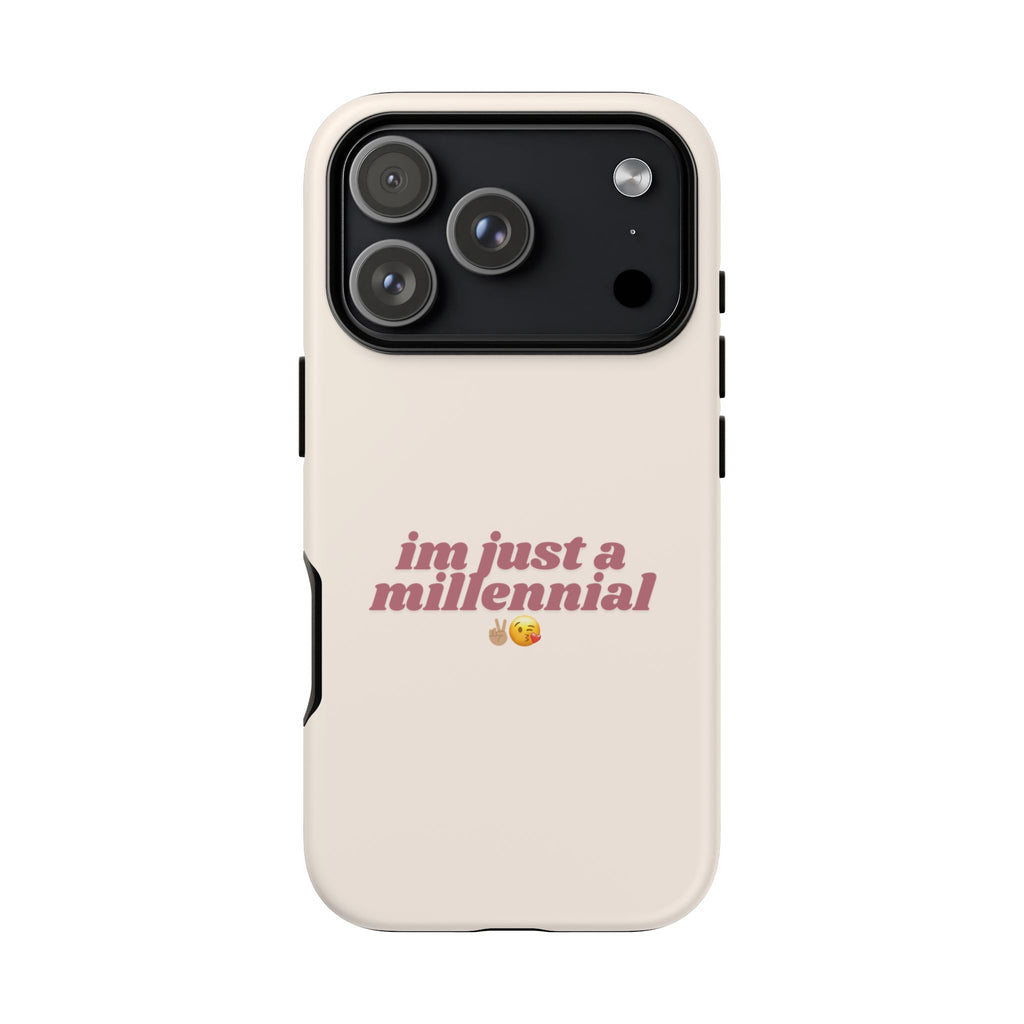 IPHONE CASE (15 - 17) - IM JUST A MILLENNIAL