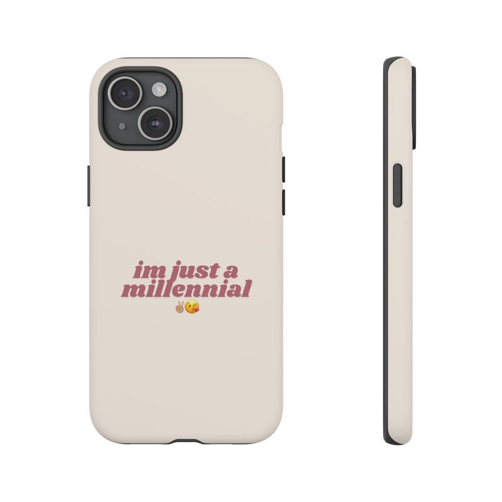 IPHONE CASE (15 - 17) - IM JUST A MILLENNIAL