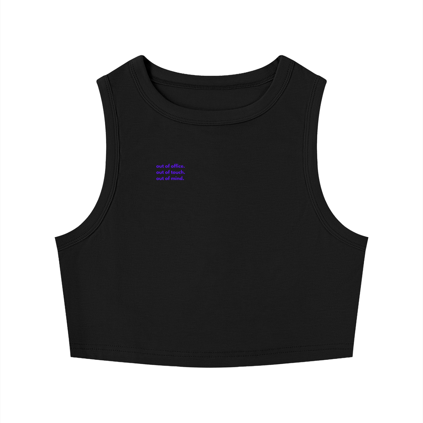 MAIN CHARACTER TIGHT CREWNECK CROP TANK TOP - OUT OF OFFICE. OUT OF TOUCH. OUT OF MIND.