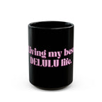 01 DELULU MUG 15oz/11oz