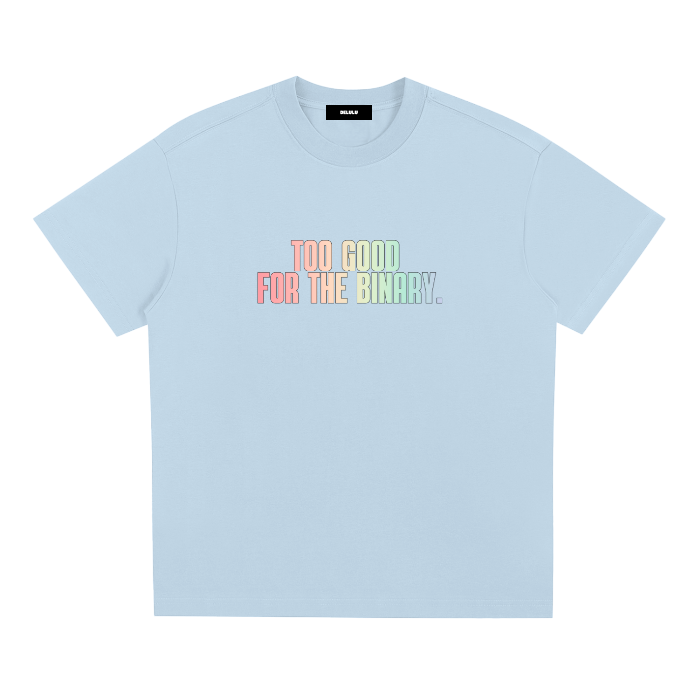 PRIDE LOOSE FIT UNISEX T-SHIRT - TOO GOOD FOR THE BINARY