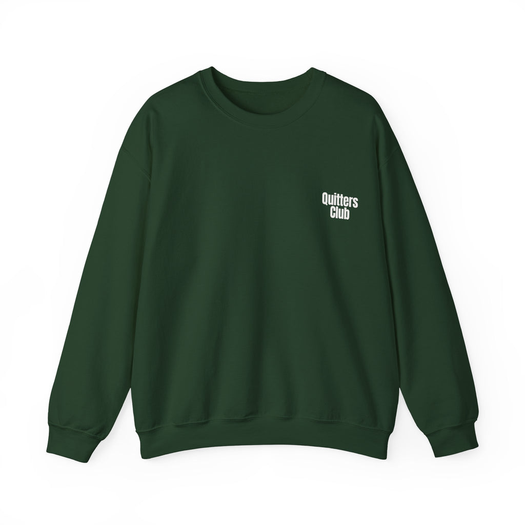QUITTERS CLUB SWEATSHIRT