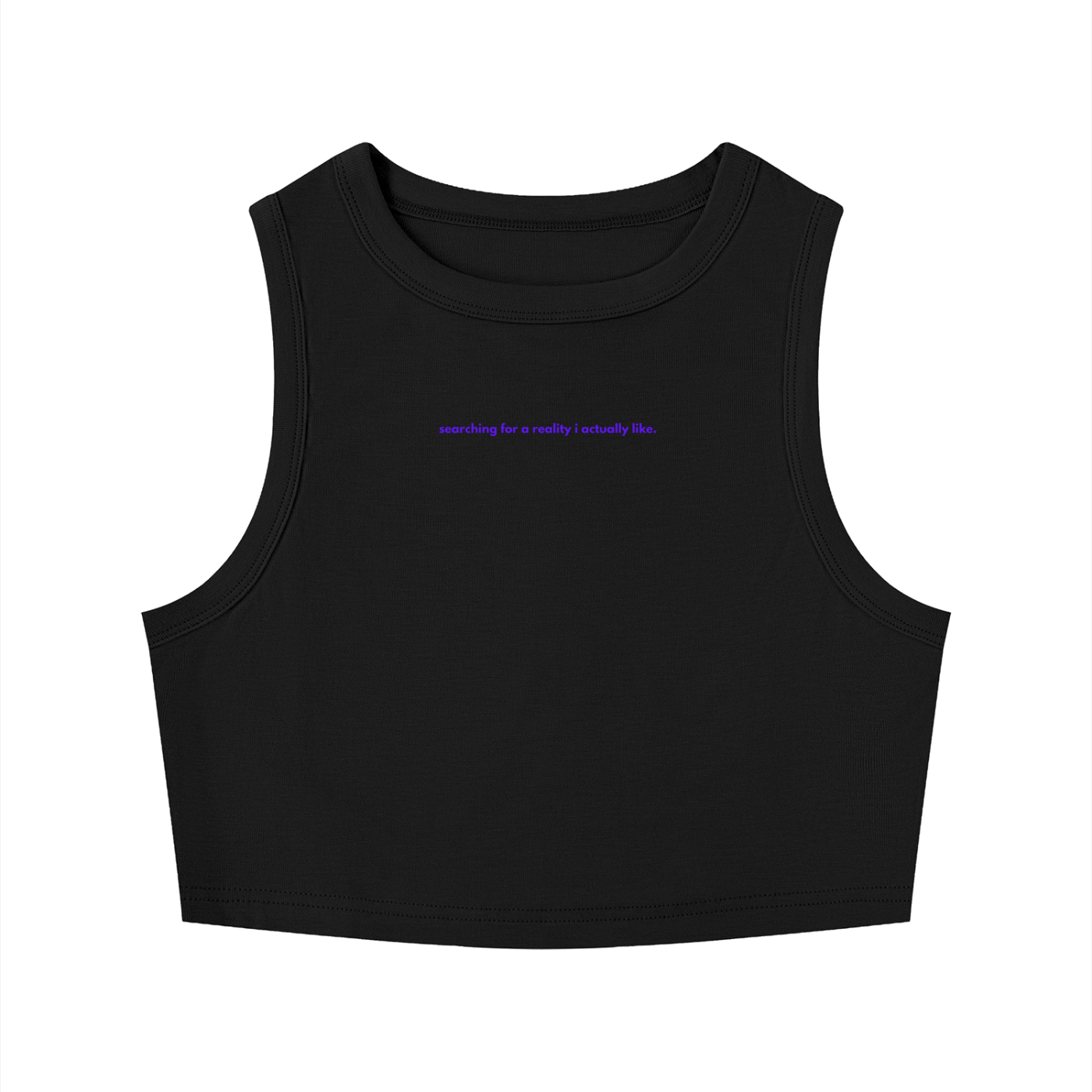 MAIN CHARACTER TIGHT CREWNECK CROP TANK TOP -  SEARCHING FOR A REALITY I ACTUALLY LIKE