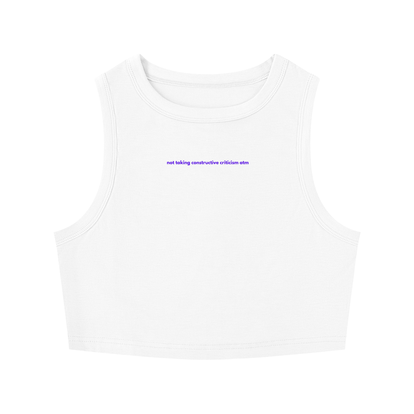 MAIN CHARACTER TIGHT CREWNECK CROP TANK TOP -  NOT TAKING CONSTRUCTIVE CITICISM ATM
