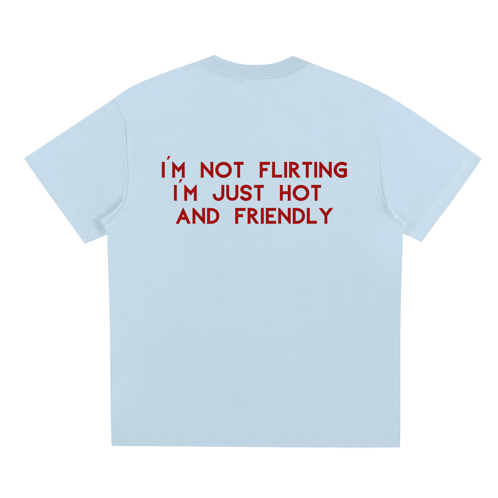 UNISEX LOOSE FIT T-SHIRT - JUST HOT AND FRIENDLY