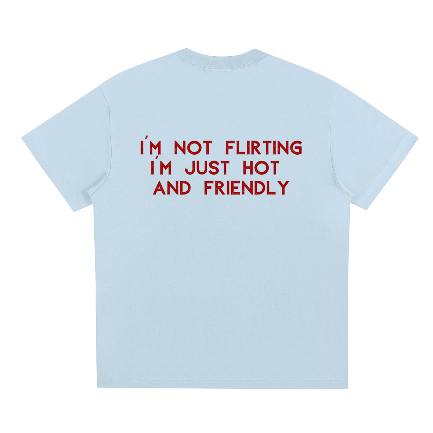 UNISEX LOOSE FIT T-SHIRT - JUST HOT AND FRIENDLY