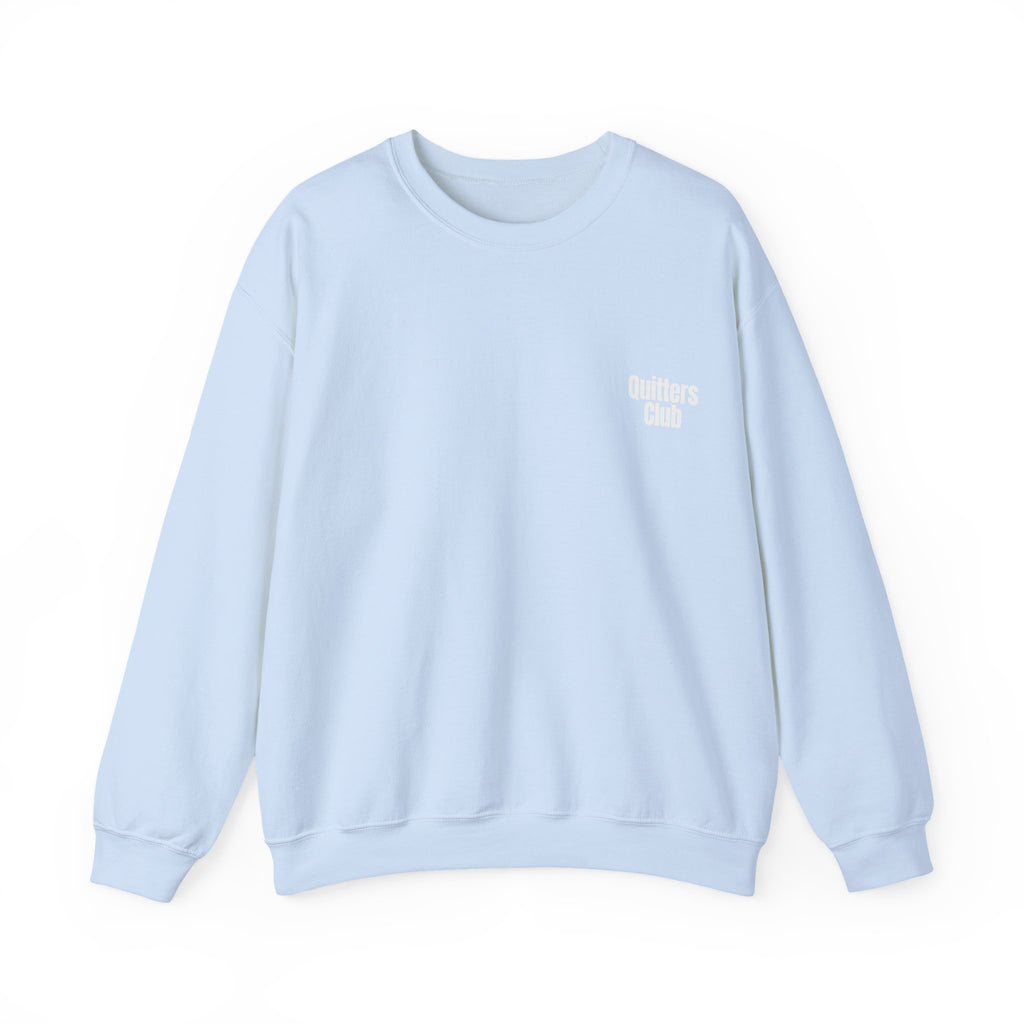QUITTERS CLUB SWEATSHIRT