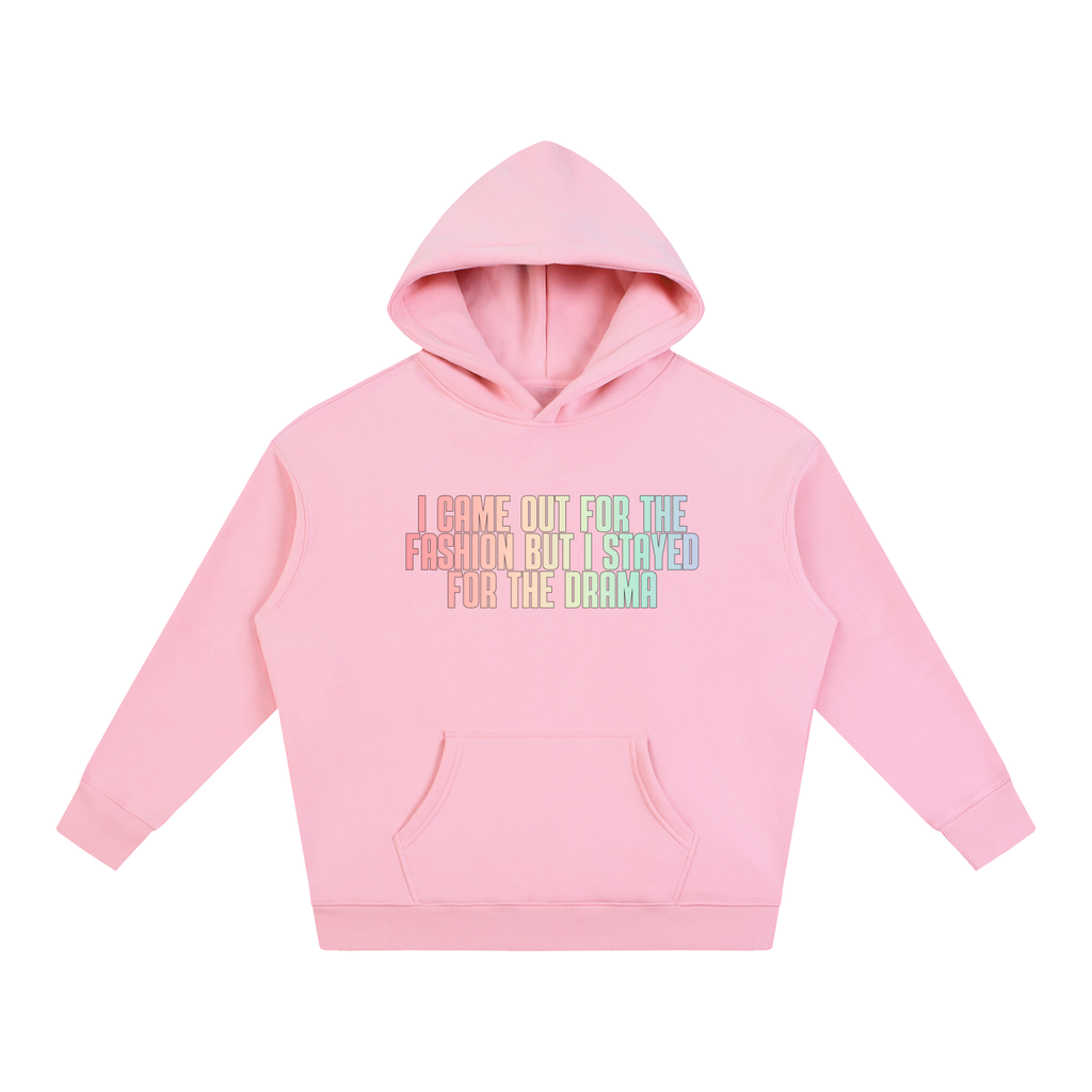 PRIDE OVERSIZED PREMIUM FLEECED HOODIE - I CAME FOR THE FASHION BUT STAYED FOR THE DRAMA