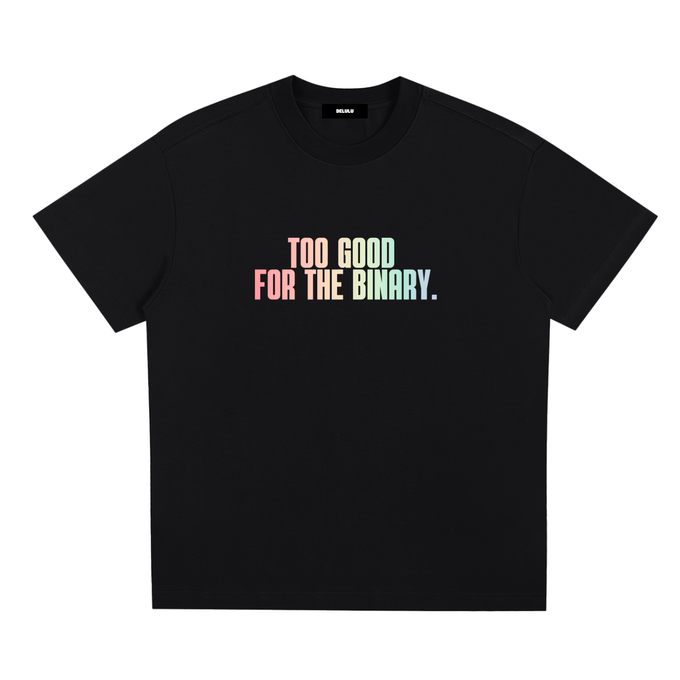 PRIDE LOOSE FIT UNISEX T-SHIRT - TOO GOOD FOR THE BINARY