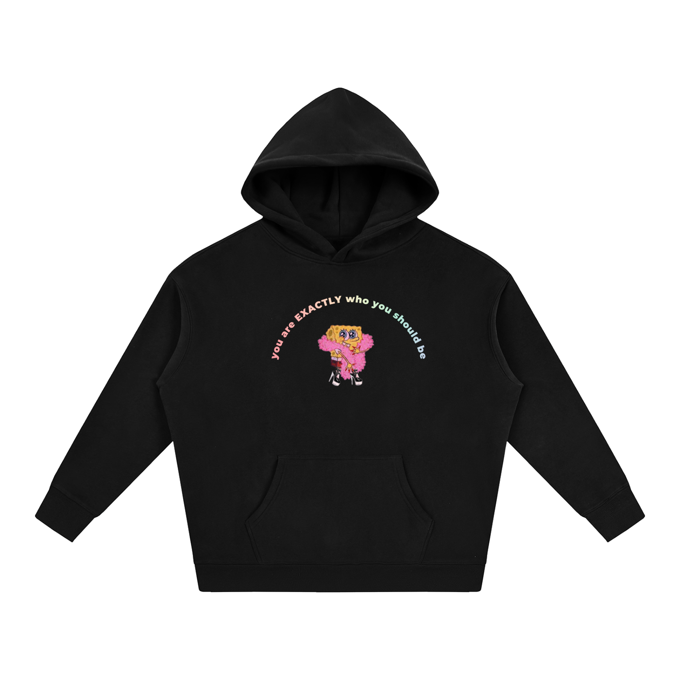 PRIDE OVERSIZED PREMIUM FLEECED HOODIE - YOU ARE EXACTLY WHO YOU SHOULD BE