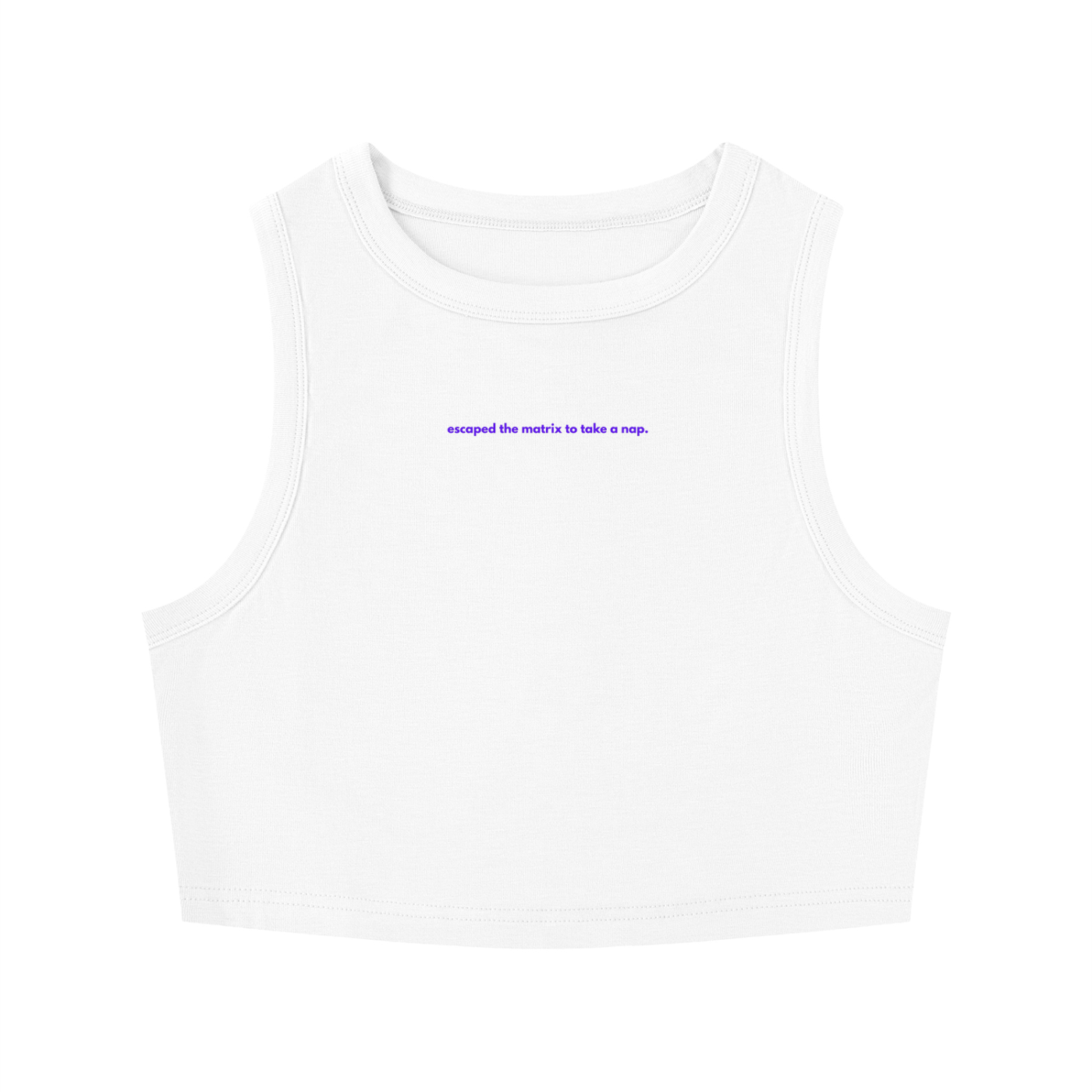 MAIN CHARACTER TIGHT CREWNECK CROP TANK TOP -  ESCAPED THE MATRIX TO TAKE A NAP