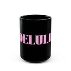 01 DELULU MUG 15oz/11oz