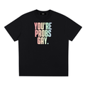 PRIDE LOOSE FIT UNISEX T-SHIRT - YOU´RE PROBS GAY