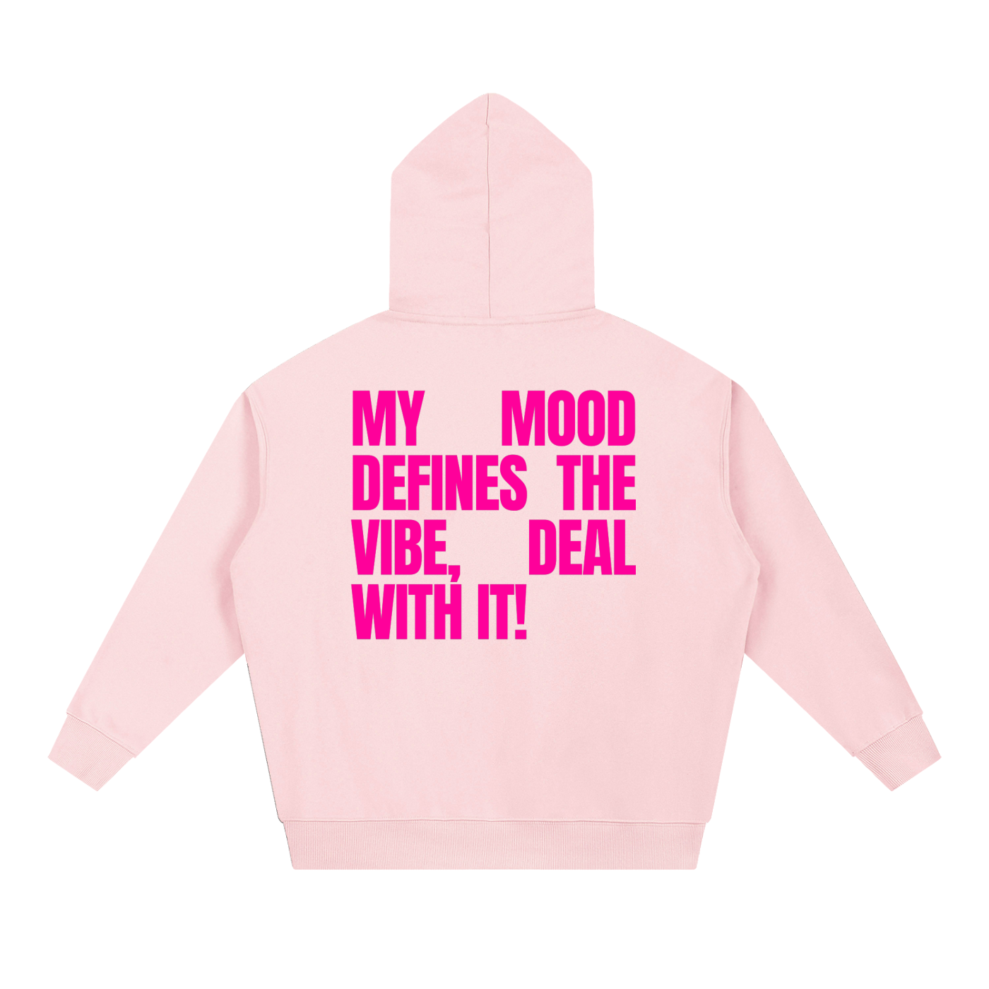 MAIN CHARACTER VIBE HOODIE - MY MOOD DEFINES THE VIBE DEAL WITH IT