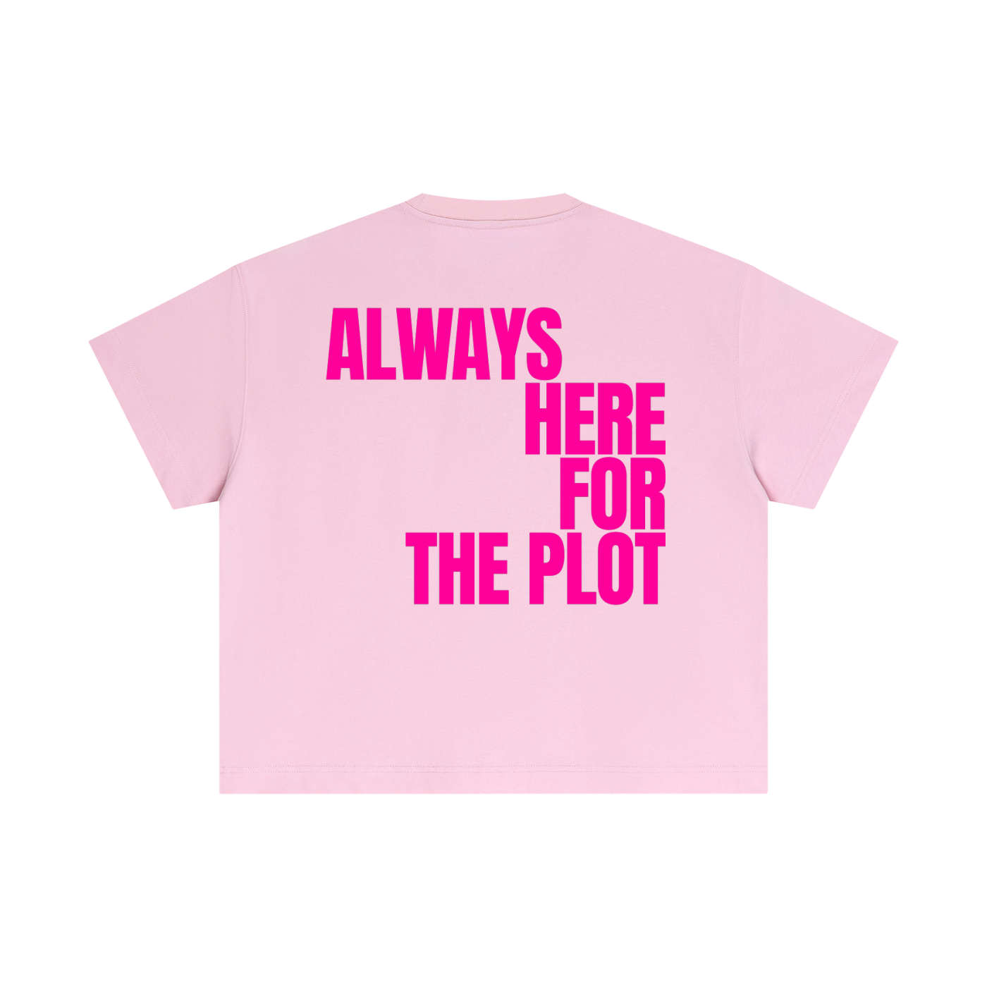 MAIN CHARACTER BOXY T-SHIRT - ALWAYS HERE FOR THE PLOT