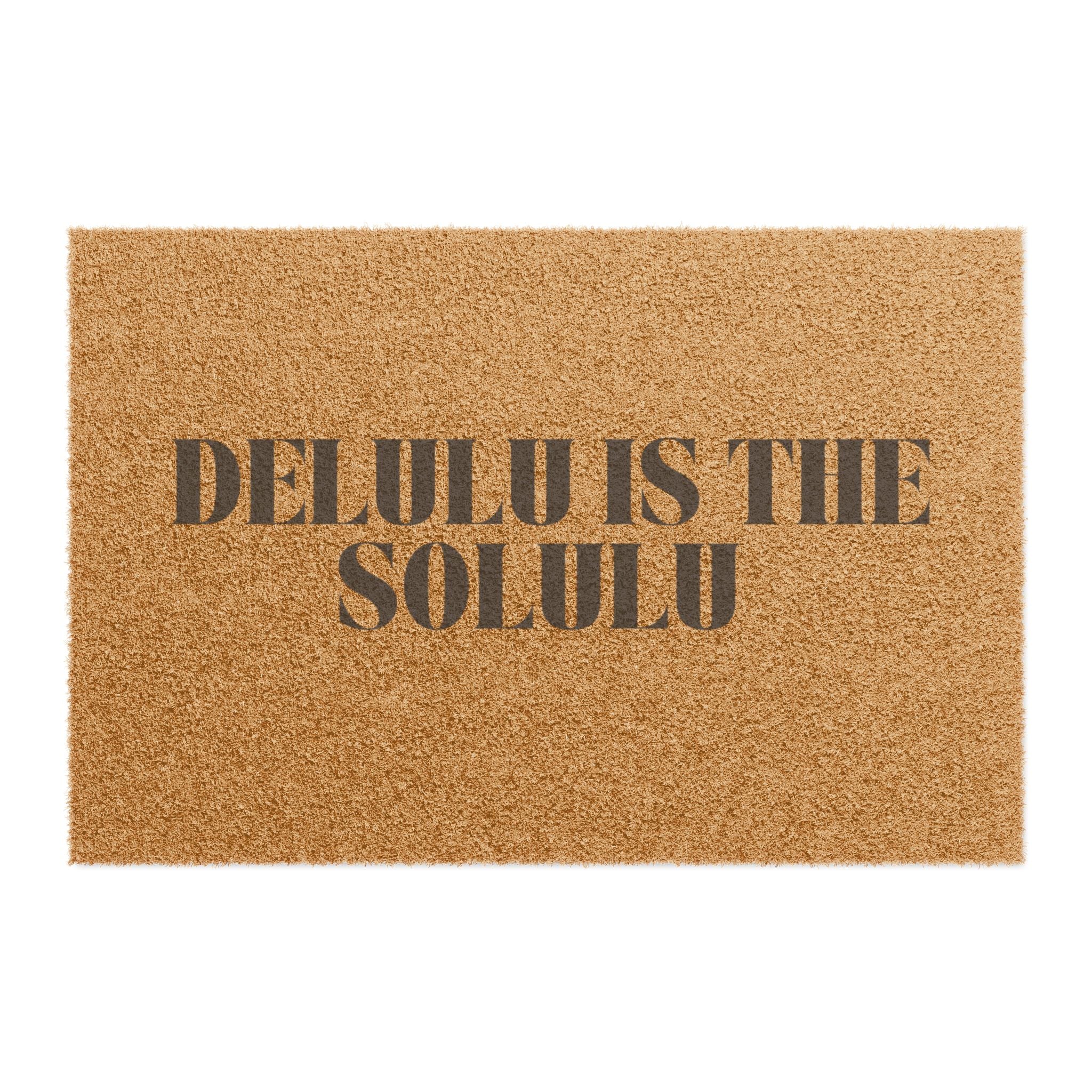 Doormat "DELULU IS THE SOLULU" - Stenciled Coir Welcome Mat