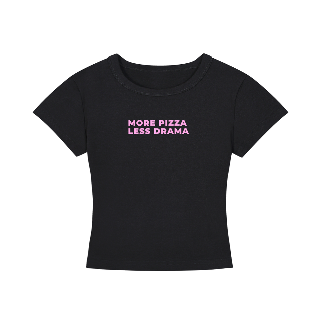 WOMEN`S CROPPED T-SHIRT - MORE PIZZA LESS DRAMA