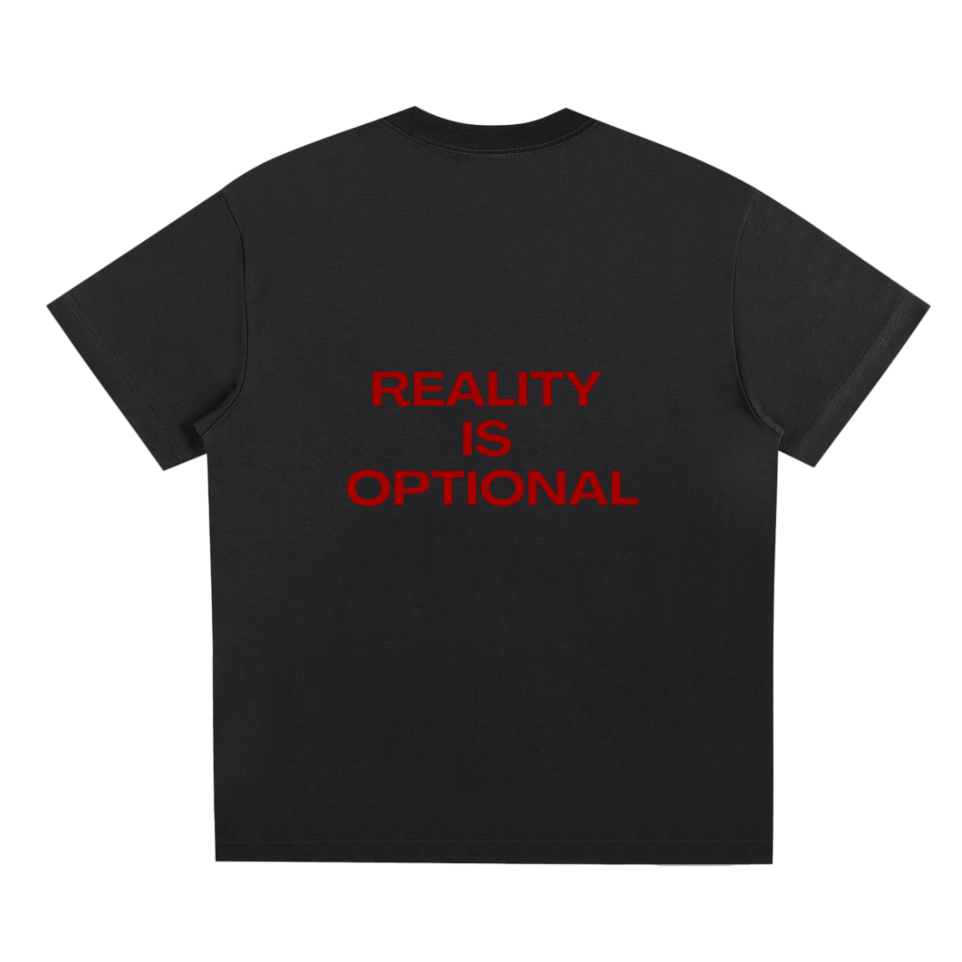 UNISEX LOOSE FIT T-SHIRT - REALITY IS OPTIONAL