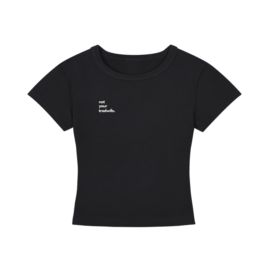 WOMEN`S CROPPED T-SHIRT - NOT YOUR TRADWIFE