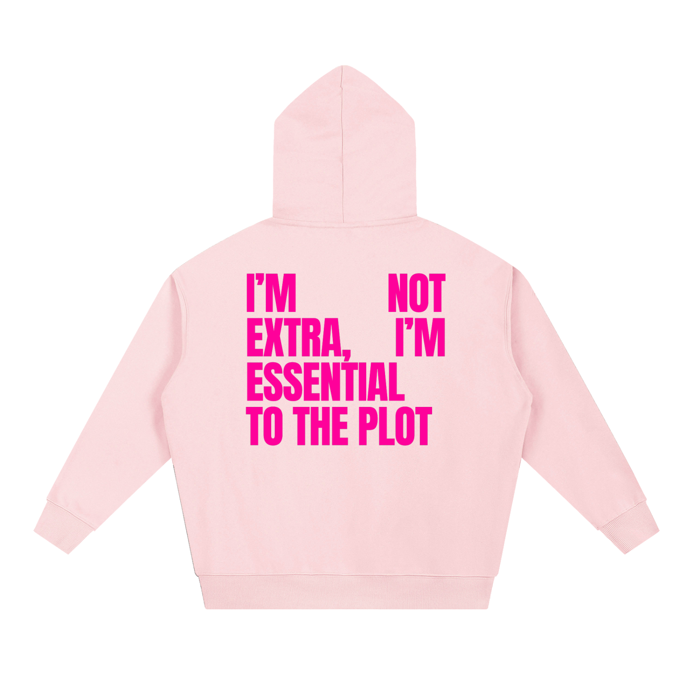 MAIN CHARACTER VIBE HOODIE - I'M NOT EXTRA I'M ESSENTIAL TO THE PLOT